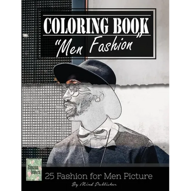 Men Fashion Modern Grayscale Photo Adult Coloring Book, Mind Relaxation Stress Relief: Just added color to release your stress and power brain and min