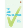 The Anti-Procrastinator: How Self-Awareness Can Change Your Life and Get You What You Want
