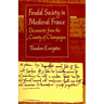 Feudal Society in Medieval France: Documents from the County of Champagne
