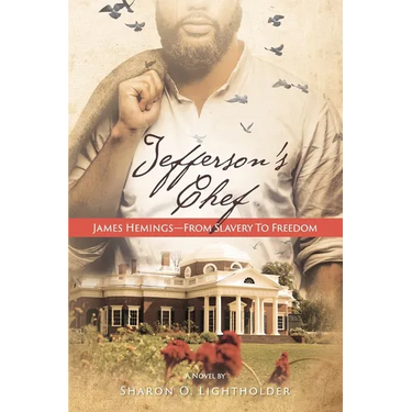 Jefferson's Chef - James Hemings From Slavery to Freedom