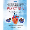 Cardiopulmonary Resuscitation in English and WAZOBIA LANGUAGE: A Life Worth Saving - Step-by-Step CPR Guide for Everyone
