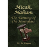 Micah, Nahum: The Turning of the Hourglass