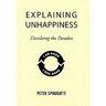 Explaining Unhappiness: Dissolving the Paradox