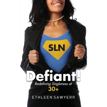 Defiant!: Redefining Singleness at 30+