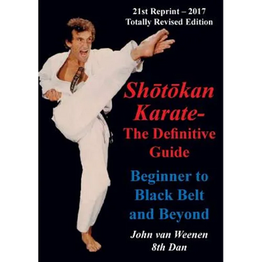 Shotokan Karate - The Definitive Guide: Beginning to Black Belt and Beyond
