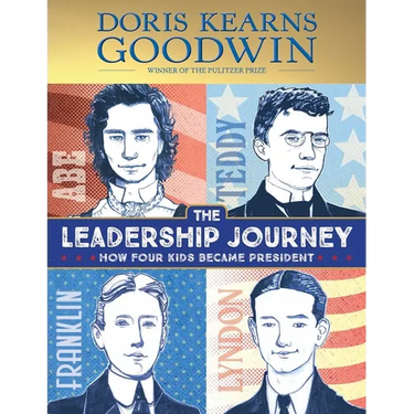 The Leadership Journey: How Four Kids Became President