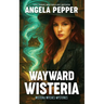 Wayward Wisteria