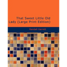 That Sweet Little Old Lady (Large Print Edition)