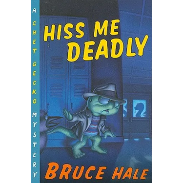 Hiss Me Deadly: A Chet Gecko Mystery