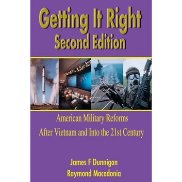 Getting It Right: American Military Reforms After Vietnam and Into the 21st Century