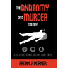 The Anatomy of a Murder Trilogy: A Classic Trial, Book, and Film