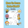 How To Draw Cute Stuff: 101 Simple & Easy Step-by-Step Guide To Draw Everything For Kids (Kawaii World)