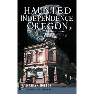 Haunted Independence, Oregon