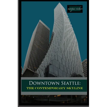 Downtown Seattle: The Contemporary Skyline