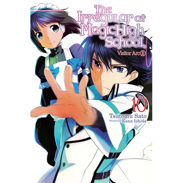 The Irregular at Magic High School, Vol. 10 (Light Novel): Visitor Arc, Part II Volume 10