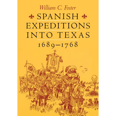 Spanish Expeditions into Texas, 1689-1768