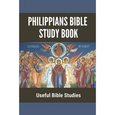 Philippians Bible Study Book: Useful Bible Studies: Facts About The Book Of Philippians