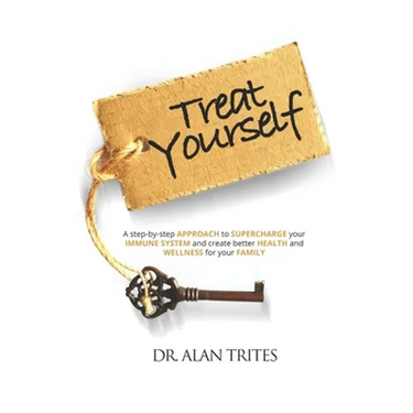Treat Yourself: A Step-By-Step Approach to Supercharge Your Immune System and Create and Create Better Health and Wellness for Your Family
