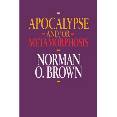 Apocalypse And/Or Metamorphosis