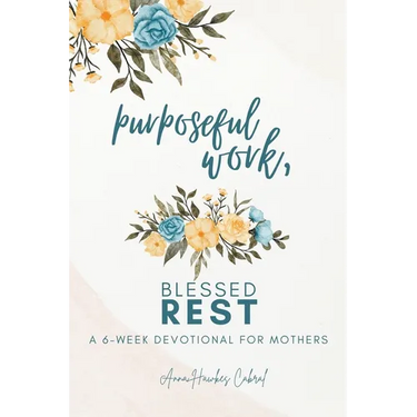 Purposeful Work, Blessed Rest