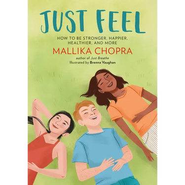 Just Feel: How to Be Stronger, Happier, Healthier, and More