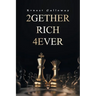 2Gether Rich 4Ever: Book I