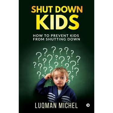 Shut Down Kids: How to prevent kids from shutting down