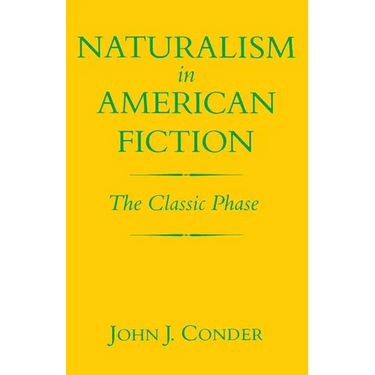 Naturalism in American Fiction: The Classic Phase