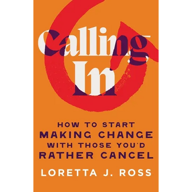 Calling in: How to Start Making Change with Those You'd Rather Cancel