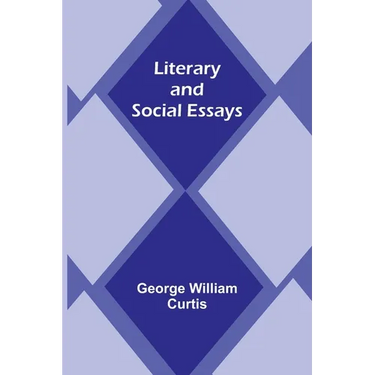 Literary and Social Essays