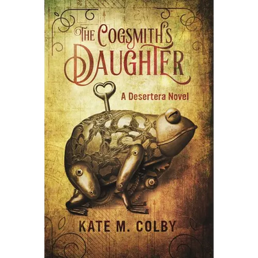 The Cogsmith's Daughter (Desertera #1)