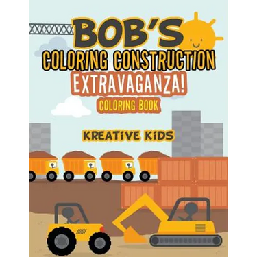 Bob's Coloring Construction Extravaganza! Coloring Book