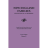 New England Families. Genealogical and Memorial. 1913 Edition. in Four Volumes. Volume IV