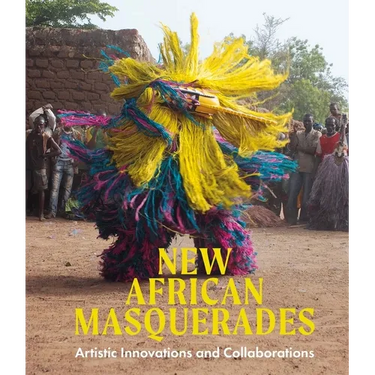 New African Masquerades: Artistic Innovations and Collaborations