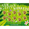 Ten Little Monkeys: A Counting Storybook