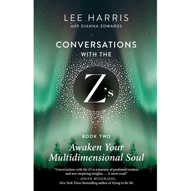 Awaken Your Multidimensional Soul: Conversations with the Z'S, Book Two