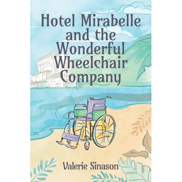 Hotel Mirabelle and the Wonderful Wheelchair Company