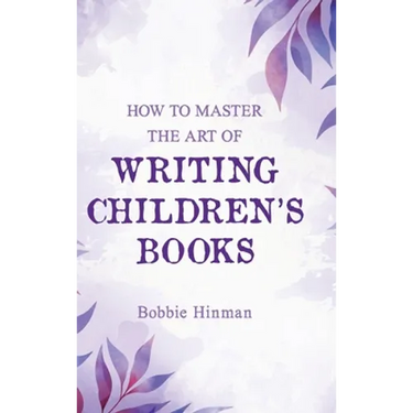 How to Master the Art of Writing Children's Books
