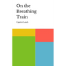 On the Breathing Train