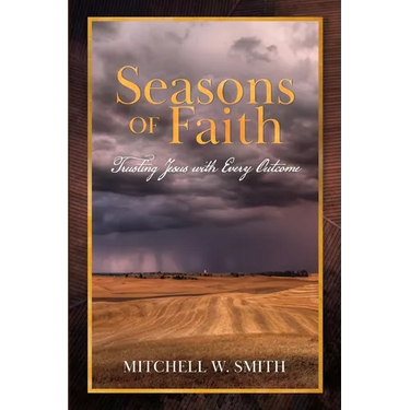 Seasons of Faith: Trusting Jesus with Every Outcome