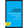 Tragedy and Enlightenment: Athenian Political Thought and the Dilemmas of Modernity Volume 4