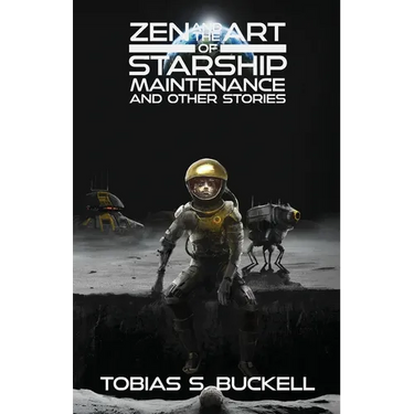 Zen and the Art of Starship Maintenance and Other Stories