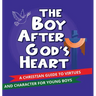 The Boy After God's Heart: A Christian guide to Virtues and Godly Character for Boys