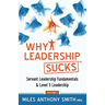 Why Leadership Sucks(TM): Fundamentals of Level 5 Leadership and Servant Leadership