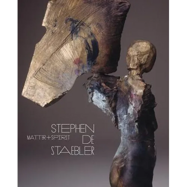 Matter and Spirit: Stephen de Staebler