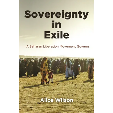 Sovereignty in Exile: A Saharan Liberation Movement Governs