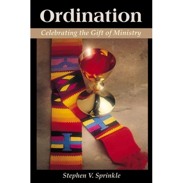 Ordination: Celebrating the Gift of Ministry