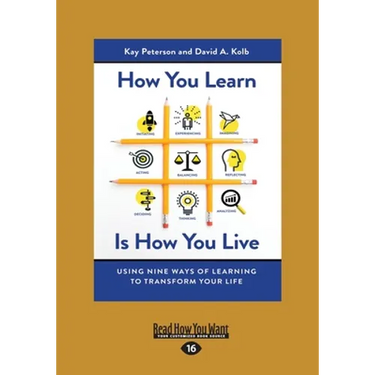 How You Learn Is How You Live: Using Nine Ways of Learning to Transform Your Life (Large Print 16pt)