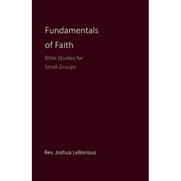 Fundamentals of Faith: Bible Studies for Small Groups