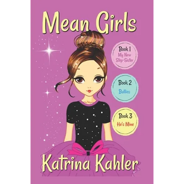 MEAN GIRLS - Part 1: Books 1,2 & 3: Books for Girls aged 9-12